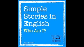 Simple Stories in English: Who am I
