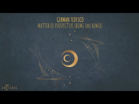 German Tedesco - Matter of Perspective (RoMi (AR) Remix) [AMITABHA]