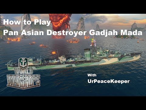 How To Play Pan Asian Destroyer Gadjah Mada In World Of Warships