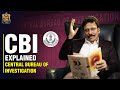 CBI உருவாக்கமும் அதிகாரமும் புலனாய்வு 