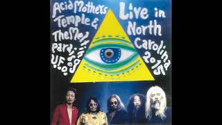 Acid Mothers Temple &amp; The Melting Paraiso U.F.O. /Live In North Carolina 2015