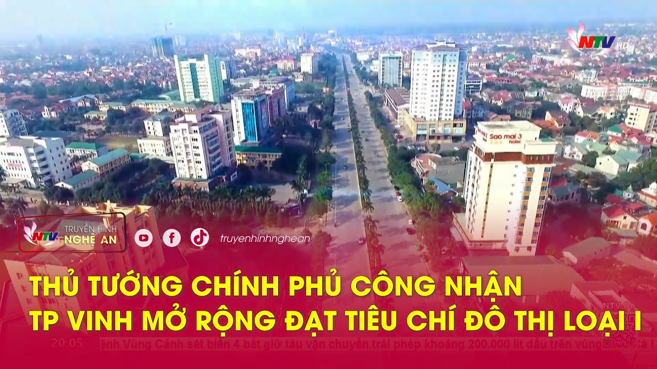 Thủ tướng Chính phủ công nhận thành phố Vinh mở rộng đạt tiêu chí đô thị loại I