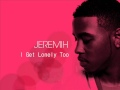 Jeremih I Get Lonely Too Ft Drake OFFICIAL 2011 CDQ