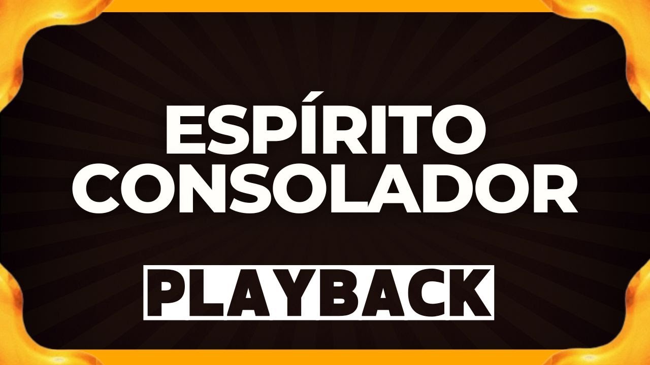 ESPÍRITO CONSOLADOR playback