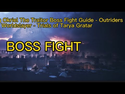 Okriel The Traitor Boss Fight Guide - Outriders Worldslayer - Trials of Tarya Gratar