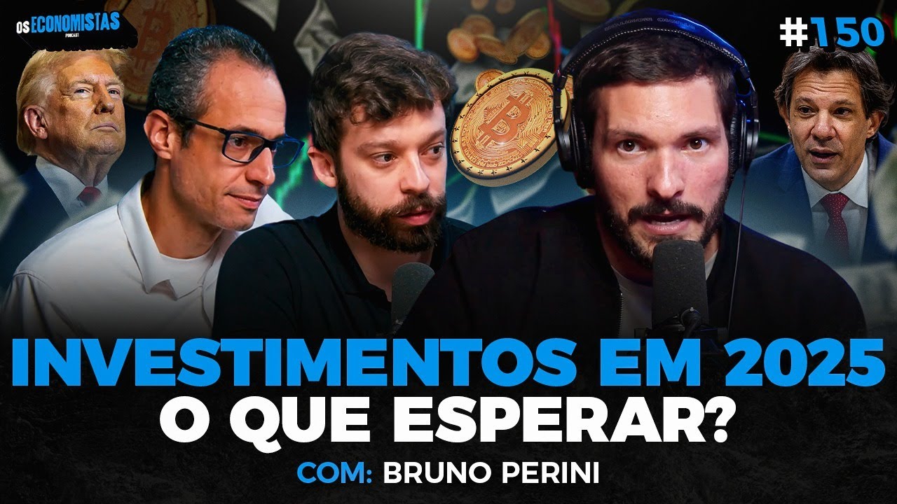 BITCOIN, LULA E DÓLAR: O QUE ESPERAR DOS INVESTIMENTOS EM 2025? (Bruno Perini) | Os Economistas 150