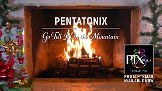 Pentatonix go tell it on the mountain