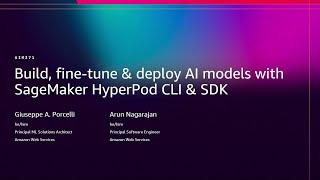 AWS re:Invent 2025 - Build, fine-tune & deploy AI models with SageMaker HyperPod CLI & SDK (AIM371)