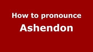 How to pronounce Ashendon