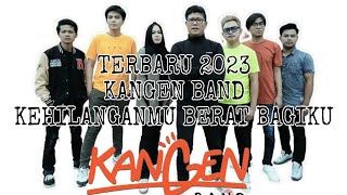 Download lagu KANGEN BAND - Kehilanganmu Berat Bagiku Terbaru 2023 mp3