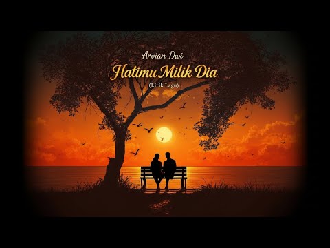 Arvian Dwi - Hatimu Milik Dia (Lirik Lagu)