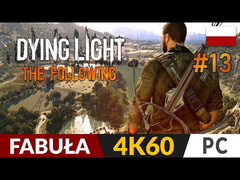 Dying Light: The Following PL - 2022 🌇 #13 - odc.13 🦠Malowidła | DLC Gameplay po polsku 4K