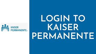 How To Login Kaiser Permanente Account 2023 | Kaiser Permanente Sign In (Full Tutorial)