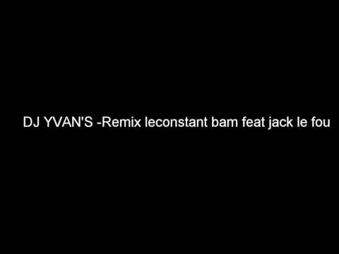 Dj Yvan's - Remix leconstant bam X Sylvia X jack