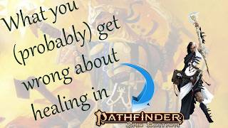 What you (probably) get wrong about healing in Pathfinder2e