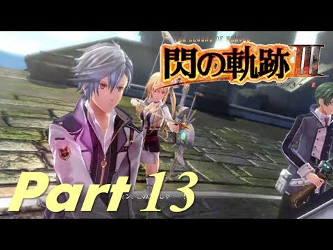 [Live] - The Legend of Heroes: Trails of Cold Steel 3 Walkthrough Part 13