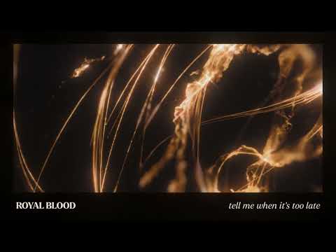 Royal Blood - Tell Me When It's Too Late (Official Visualiser)