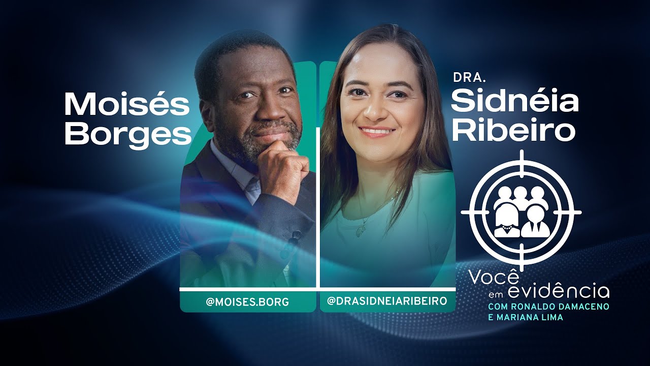 Moisés Borges e Dra. Sidnéia Ribeiro - Podcast 008