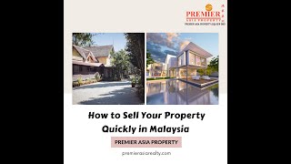 How to Sell Your Property Quickly in Malaysia
