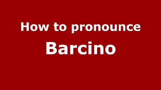 How to pronounce Barcino