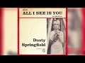 Dusty Springfield - All I See Is You + Go Ahead On (Single Release)