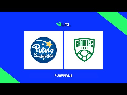 LRL. Pusfinalis. Pasvalio „Pieno žvaigždės“ - Kauno „Granitas-Karys“
