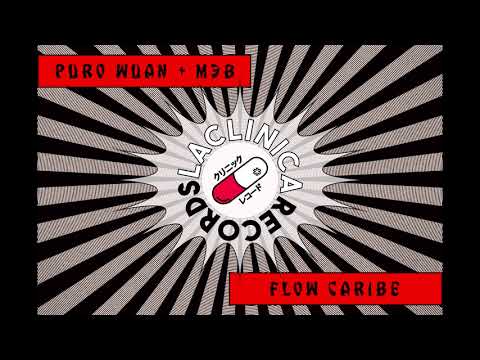 Puro Wuan x M3B - Flow Caribe (Original Bass) [La Clinica Recs]