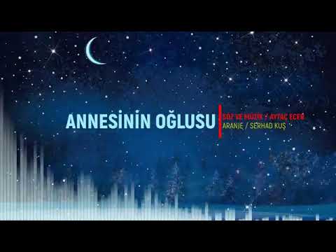 ANNESİNİN OĞLUŞU - AyTaç ECER Söz ve müzik Aytaç ECER