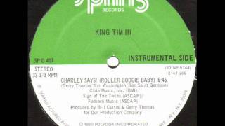 King Tim III - Charley Says! (Roller Boogie Baby) Instrumental