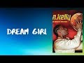 R  kelly -  Dream Girl (Lyrics)