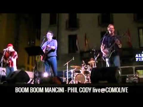 BOOM BOOM MANCINI – PHIL CODY live@COMOLIVE - 2014 jul. 30 - @TAVproduction