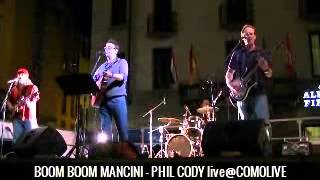 BOOM BOOM MANCINI – PHIL CODY live@COMOLIVE - 2014 jul. 30 - @TAVproduction