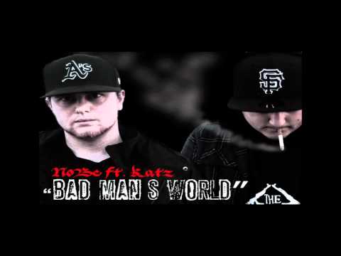 *EXCLUSIVE!* Nobe ft. Katz-Bad Man's World [2011/ No DJ]