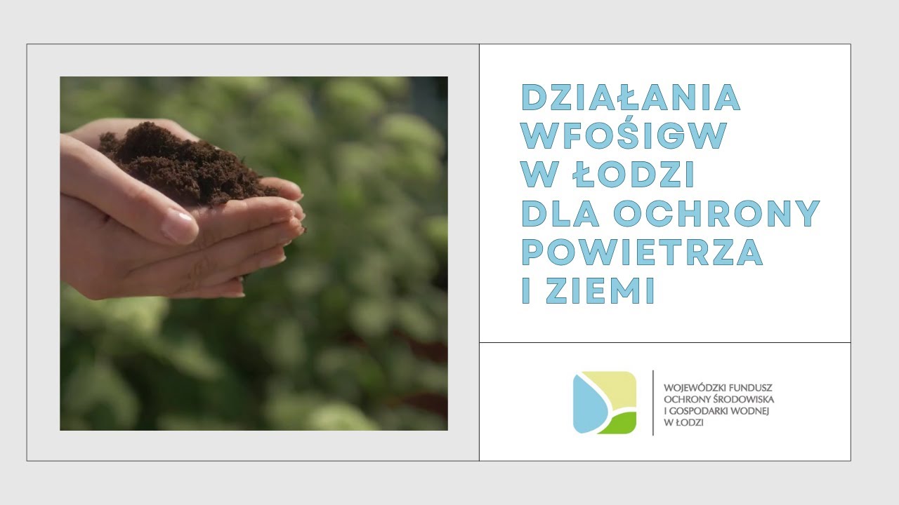 Działania WFOŚiGW w Łodzi dla ochrony powietrza i ziemi