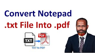 How To Convert Notepad txt File To pdf