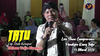 Download lagu DHIMAS TEDJO - TATU (DIDI KEMPOT) LIVE SHOW PENDOPO KANG TEDJO, SLEMAN 13 MARET 2020 mp3 Download lagu DHIMAS TEDJO - TATU (DIDI KEMPOT) LIVE SHOW PENDOPO KANG TEDJO, SLEMAN 13 MARET 2020 mp3