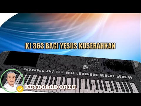 KJ 363 Bagi Yesus Kuserahkan