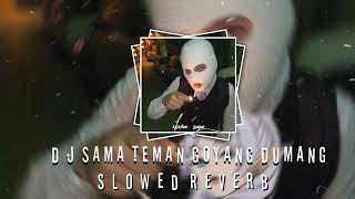 Download lagu DJ SAMA TEMAN GOYANG DUMANG VIRAL TIK TOK Slowed Reverb mp3 Download lagu DJ SAMA TEMAN GOYANG DUMANG VIRAL TIK TOK Slowed Reverb mp3