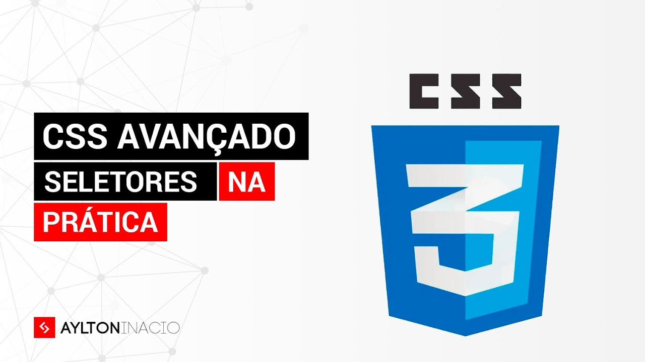 Como aplicar na prática os seletores CSS avançados