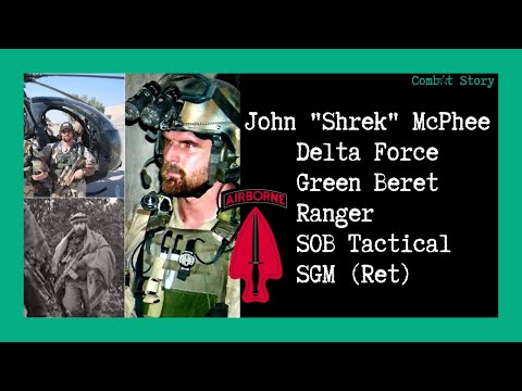 Combat Story (Ep 25): John "Shrek" McPhee | Delta Force | Green Beret | Ranger | SOB Tactical