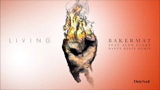 Bakermat feat. Alex Clare - Living (Dante Klein Remix)