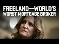 Freeland—world’s worst mortgage broker