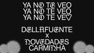 DELLAFUENTE, Novedades Carminha - Ya No Te Veo (Con Letra)