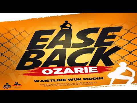 Ozarie - Ease Back (Waistline Wuk Riddim) | Vincy Soca 2022