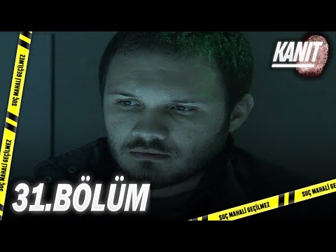 Kanıt 31. Bölüm - Full Bölüm