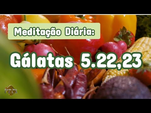 📖Gálatas 5.22,23 - Fruto do Espírito (Meditação dos versículos)