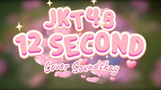 Download lagu JKT48 - 12 Second ( Cover Pop Punk by Soundskay ) mp3 Download lagu JKT48 - 12 Second ( Cover Pop Punk by Soundskay ) mp3