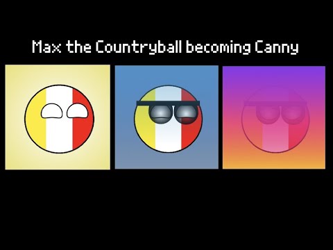Max the Countryball becoming Canny