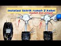 Cara Memasang Instalasi Listrik Rumah 2 Kabel