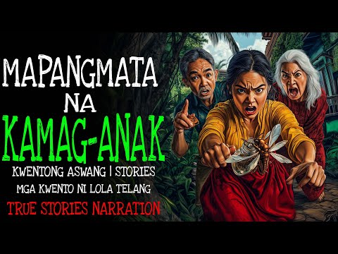 MAPANGMATA NA KAMAG-ANAK | Kulam True Story